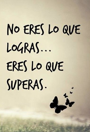 no-eres-lo-que-logras..-eres-lo-que-superas.jpg