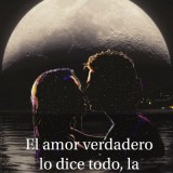 Frase-el-amor-verdadero-lo-dice-todo-la-pasion-es-unica-2021